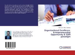 Organizational Excellence, Entrepreneurship Opportunity & TQM paradigm di Moyassar I. Ahmed Aljuboury edito da LAP Lambert Academic Publishing