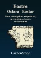 Eostre Ostara Eostar di Gardenstone edito da Books on Demand