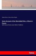 Some Account of the Glenriddell Mss. of Burns's Poems di Robert Burns, Henry Arthur Bright edito da hansebooks