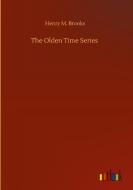 The Olden Time Series di Henry M. Brooks edito da Outlook Verlag