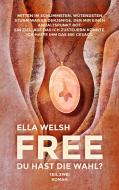 FREE di Ella Welsh edito da Books on Demand