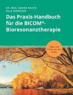 Das Praxis-Handbuch für die BICOM®-Bioresonanztherapie di Sabine Rauch, Olle Svensson edito da Books on Demand