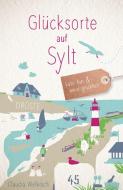 Glücksorte auf Sylt di Claudia Welkisch edito da Droste Verlag