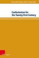 Confucianism for the Twenty-First Century edito da V & R Unipress GmbH