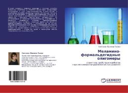 Melamino-formal'degidnye Oligomery di Tuzova Svetlana Yur'evna edito da Lap Lambert Academic Publishing