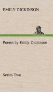 Poems by Emily Dickinson, Series Two di Emily Dickinson edito da TREDITION CLASSICS