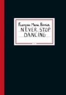 Never stop dancing di François-Marie Banier edito da Steidl Gerhard Verlag