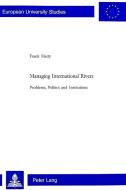 Managing International Rivers di Frank Marty edito da Lang, Peter