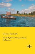 Ornithologischer Beitrag zur Fauna Madagaskars di Gustav Hartlaub edito da Vero Verlag