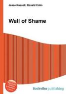 Wall Of Shame edito da Book On Demand Ltd.