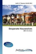 Desperate Housewives di Lydia D Thomson-Smith edito da FastBook Publishing