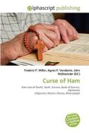 Curse Of Ham di #Miller,  Frederic P. Vandome,  Agnes F. Mcbrewster,  John edito da Vdm Publishing House