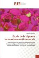 Étude de la réponse immunitaire anti-tumorale di Murielle Corvaisier edito da Editions universitaires europeennes EUE