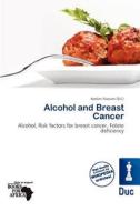 Alcohol And Breast Cancer edito da Duc