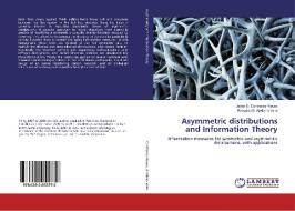 Asymmetric distributions and Information Theory di Javier E. Contreras-Reyes, Reinaldo B. Arellano-Valle edito da LAP Lambert Academic Publishing