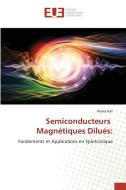 Semiconducteurs Magnétiques Dilués: di Walid Adli edito da Éditions universitaires européennes