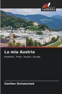 La mia Austria di Günther Dichatschek edito da Edizioni Sapienza