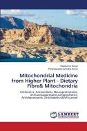 Mitochondrial Medicine from Higher Plant - Dietary Fibre& Mitochondria di Ravikumar Kurup, Parameswara Achutha Kurup edito da LAP LAMBERT Academic Publishing