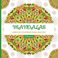 Mandalas, Volume 3: Libro de Colorear Para Adultos di Nacho Ruiz edito da EDICIONES RODENO