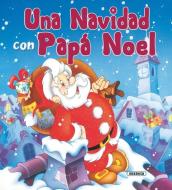 Una Navidad con Papá Noel di Claudio Cernuschi edito da Susaeta Ediciones