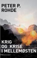 Krig Og Krise I Mellemosten di P. Rohde Peter P. Rohde edito da Lindhardt Og Ringhof