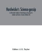 Hardwicke's science-gossip edito da Alpha Editions