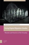 Doing Digital Migration Studies edito da Amsterdam University Press