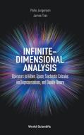 Infinite-dimensional Analysis: Operators In Hilbert Space; Stochastic Calculus Via Representations, And Duality Theory di Palle Jorgensen, James Tian edito da World Scientific Publishing Co Pte Ltd