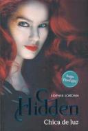 Hidden, Chica de Luz di Sophie Jordan edito da VERGARA EDITORES