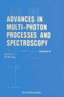 Advances In Multi-photon Processes And Spectroscopy, Volume 4 di Fujii Masaaki edito da World Scientific