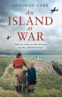 An Island At War di Deborah Carr edito da HarperCollins Publishers
