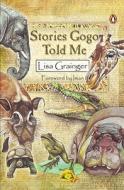 Stories Gogo Told Me di Lisa Grainger edito da Penguin Books (sa) (pty) Ltd