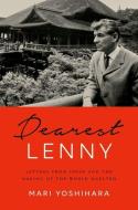 Dearest Lenny: Letters from Japan and the Making of the World Maestro di Mari Yoshihara edito da OXFORD UNIV PR