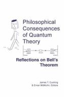 Philosophical Consequences Of Quantum Theory di James T. Cushing, Ernan McMullin edito da University Of Notre Dame Press