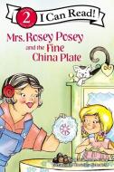 Mrs. Rosey Posey and the Fine China Plate di Robin Jones Gunn edito da ZONDERVAN