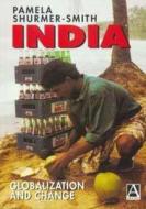 India: Globalization and Change di Pamela Shurmer-Smith edito da Routledge