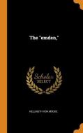 The Emden, di Hellmuth Von Mucke edito da Franklin Classics Trade Press