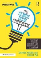 The Genius Hour Guidebook di Denise Krebs, Gallit Zvi edito da Taylor & Francis Ltd