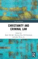 Christianity And Criminal Law di Mark Hill, Norman Doe, RH Helmholz, John Witte edito da Taylor & Francis Ltd