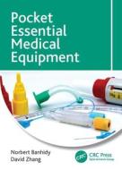 Pocket Essential Medical Equipment di Norbert Banhidy, David Zhang edito da Taylor & Francis Ltd