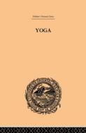 Yoga as Philosophy and Religion di Surendranath Dasgupta edito da Routledge