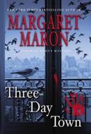 Three-Day Town di Margaret Maron edito da Grand Central Publishing