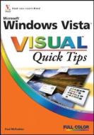 Microsoft Windows Vista Visual Quick Tips di Paul Mcfedries edito da John Wiley And Sons Ltd