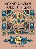 Scandinavian Folk Designs di Lis Bartholm edito da Dover Publications Inc.