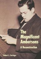 The Magnificent Ambersons di Robert L. Carringer edito da University Of California Press