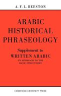 Arabic Historical Phraseology di Alfred F. L. Beeston, A. F. L. Beeston edito da Cambridge University Press
