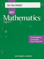 Holt Mathematics, Course 3: Are You Ready? Philadelphia Extended Day Program edito da Holt McDougal