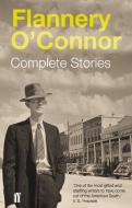 The Complete Stories di Flannery O'Connor edito da Faber And Faber Ltd.