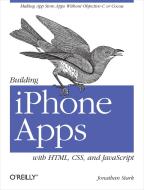 Building iPhone Apps with HTML, CSS, and JavaScript di Jonathan Stark edito da O'Reilly Media, Inc, USA