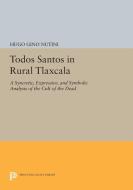 Todos Santos in Rural Tlaxcala di Hugo Gino Nutini edito da Princeton University Press